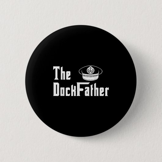 The Dock Father Captain Of The Boat Dad Funny Fath 缶バッジ (正面)