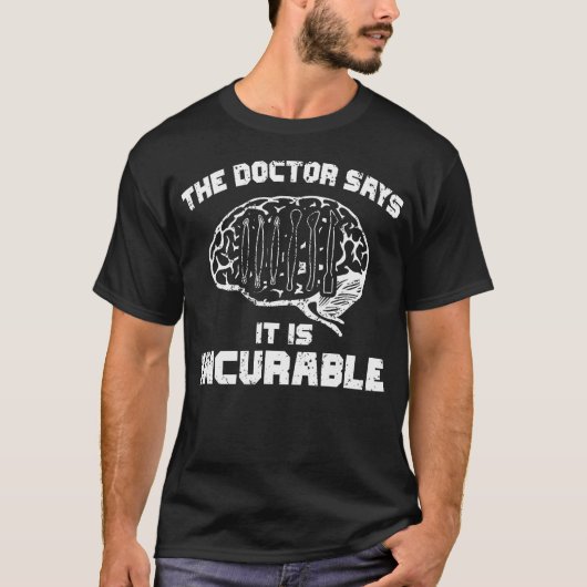 The Doctor Says It Is Incurable Polymer Clay Sculp Tシャツ (正面)