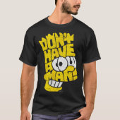 The Don't Have A Cow Man Tシャツ (正面)