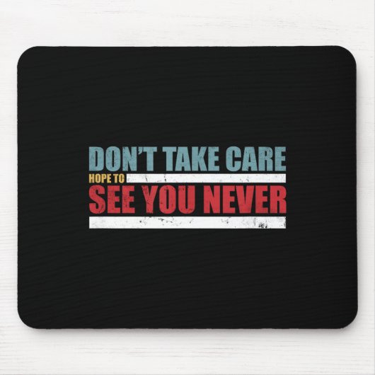 The Don't Take Care Challenge Quote (distressed Co マウスパッド (正面)