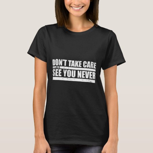 The Don't Take Care Challenge Quote (distressed Co Tシャツ (正面)