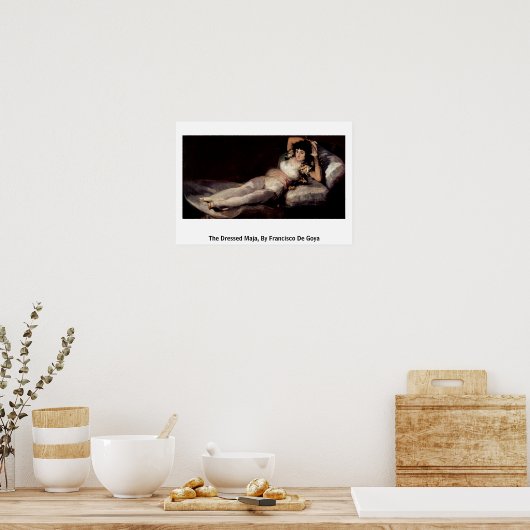 The Dressed Maja, by Francisco De Goya ポスター (キッチン)