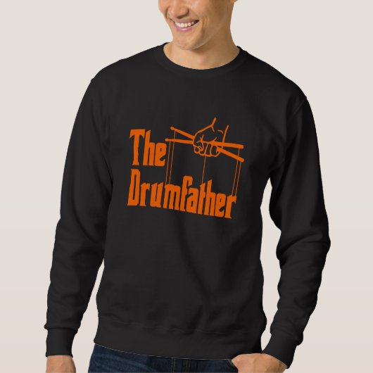 The Drumfather Quote For Drummer スウェットシャツ (正面)