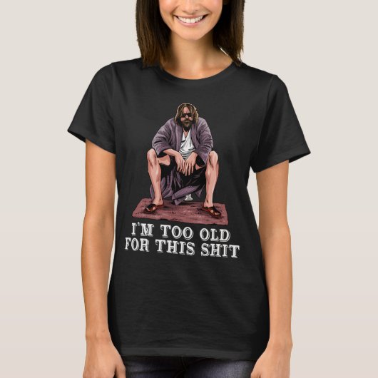 The Dude Is Too Old Tシャツ (正面)