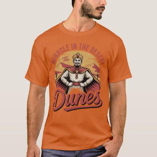 The Dunes Miracle in the Desert Tシャツ