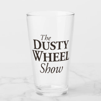 The Dusty Wheel Show Podcast：名前バーガラス タンブラーグラス