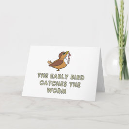 The Early Bird Catches The Worm カード