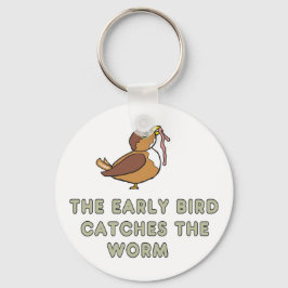 The Early Bird Catches The Worm キーホルダー