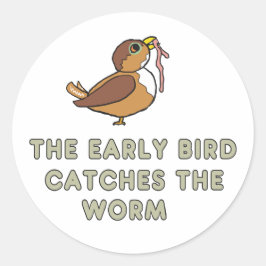 The Early Bird Catches The Worm ラウンドシール