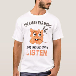 "The Earth Has Music" Smiling Leaf  Tシャツ