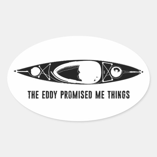 The Eddy Promised Me Things Kayak 楕円形シール (正面)