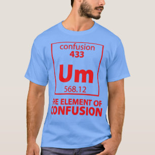 The Element of Confusion Tシャツ