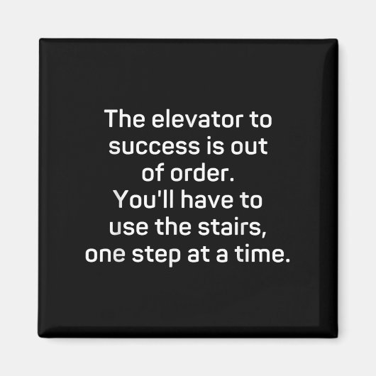 The Elevator To Success Is Out Of Order - Funny Mo マグネット (正面)