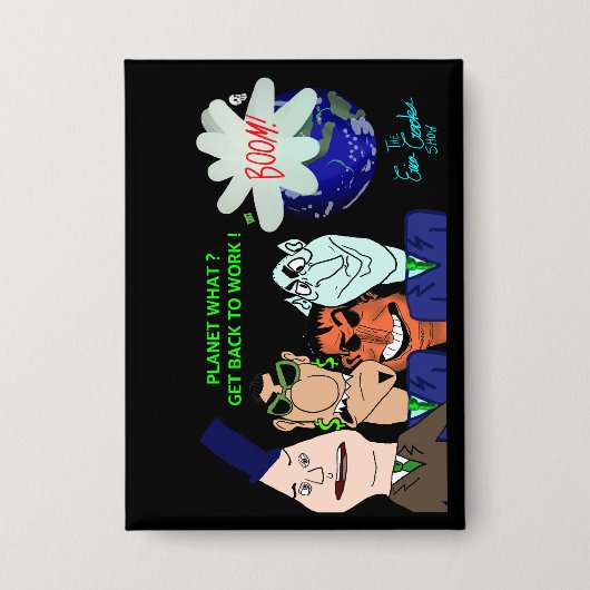 The Erica Crooks Show: Planet? Get back to work! 缶バッジ (正面)