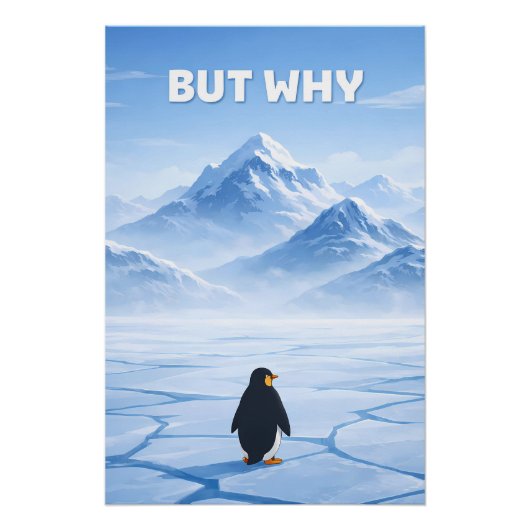 The Existential Penguin: "But Why?" ポスター (正面)
