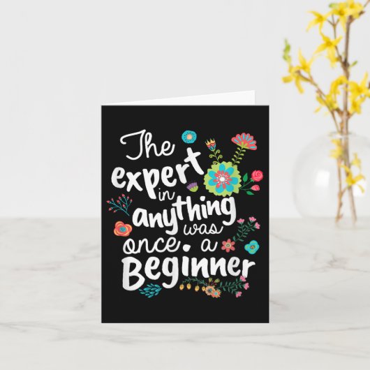 The Expert In Anything Was Once A Beginner Motivat カード (黄色い花)