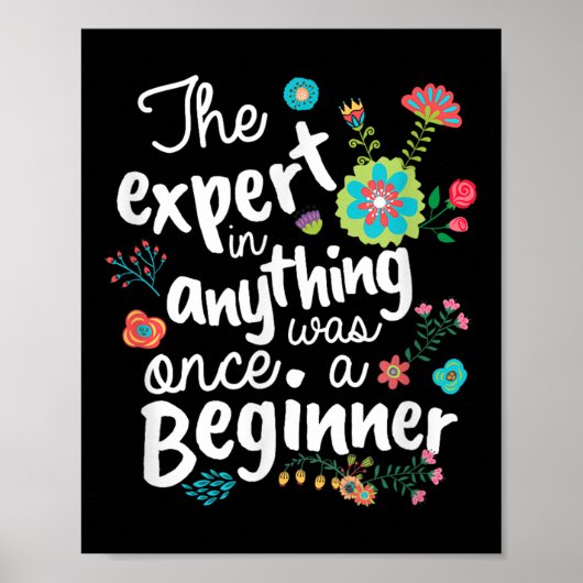 The Expert In Anything Was Once A Beginner Motivat ポスター (正面)