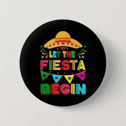The Fiesta Begin おもしろい Cinco De Mayo Mexican 缶バッジ (正面)