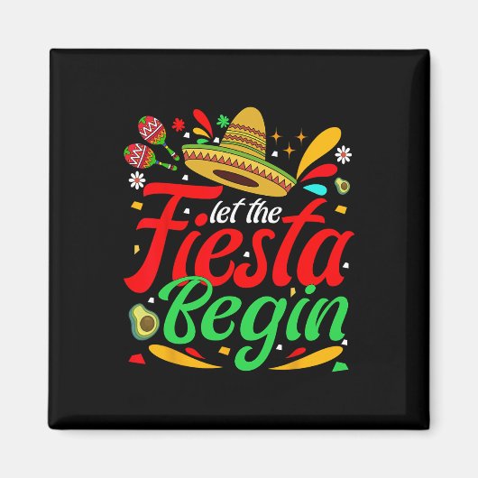 The Fiesta Begin おもしろい Cinco De Mayo Mexican P マグネット (正面)