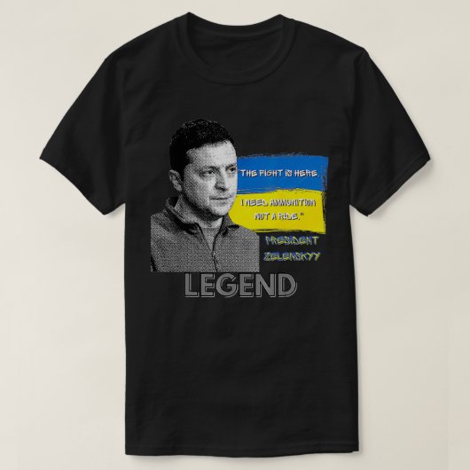 The Fight Is Here Ukraine President Zelensky Legen Tシャツ (デザイン正面)