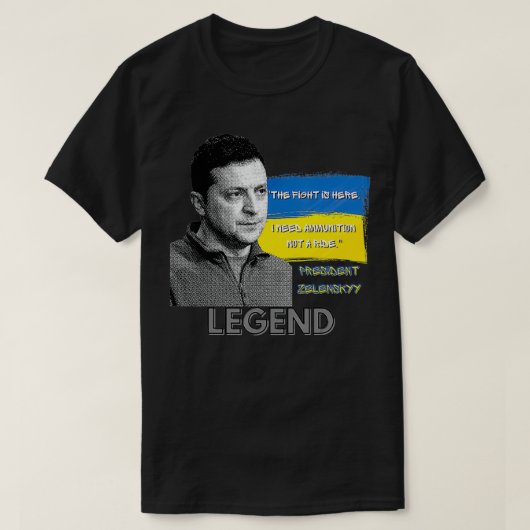 The Fight Is Here Ukraine President Zelensky Legen Tシャツ (デザイン正面)