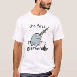 The First Narwhal - Christmas Pun T-Shirt Tシャツ