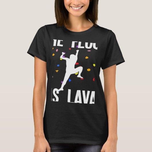 The Floor Is Lava Bouldering And Climbing Tシャツ (正面)
