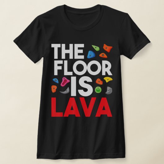 The Floor Is Lava  Bouldering Wall Climber Rock Cl Tシャツ (レイダウン)