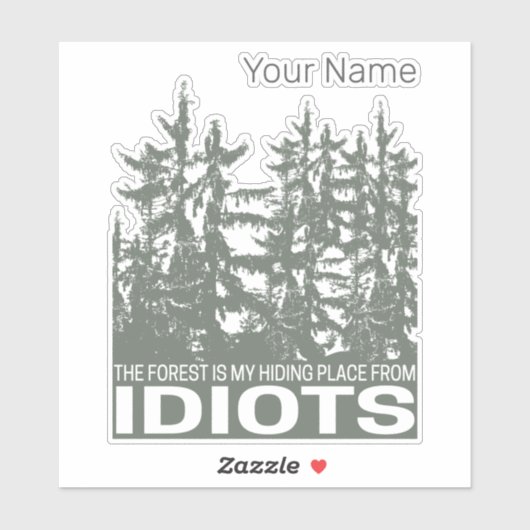 The Forest Is My Hiding Place From Idiots Saying シール (シート)