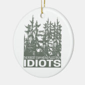 The Forest Is My Hiding Place From Idiots Saying セラミックオーナメント (左)