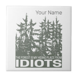The Forest Is My Hiding Place From Idiots Saying タイル