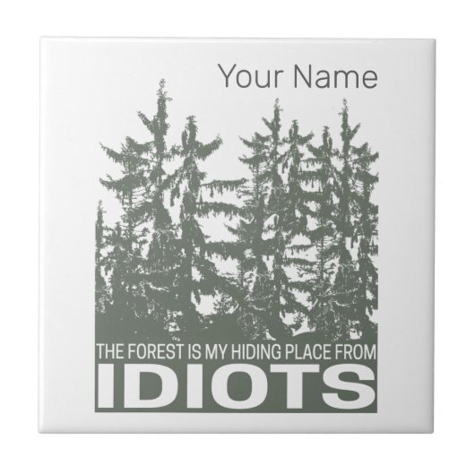The Forest Is My Hiding Place From Idiots Saying タイル (正面)
