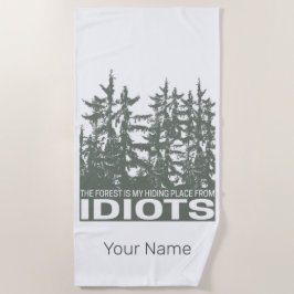The Forest Is My Hiding Place From Idiots Saying ビーチタオル