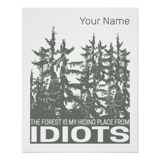 The Forest Is My Hiding Place From Idiots Saying ポスター (正面)