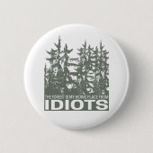 The Forest Is My Hiding Place From Idiots Saying 缶バッジ (正面)