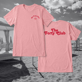 The Forty Club Pink Oversize 40th Birthday Party  トライブレンドＴシャツ