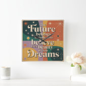 The Future Belongs To Those Who Believe In スクエア壁時計 (ホーム)