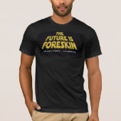 The Future is Foreskin Tシャツ (正面)