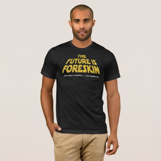 The Future is Foreskin! Tシャツ (正面フル)