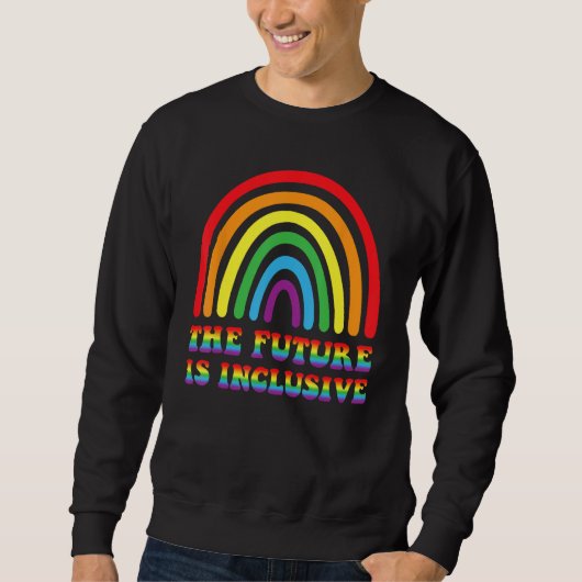 THE FUTURE IS INCLUSIVE Rainbow LGBT Gay Pride Mon スウェットシャツ (正面)