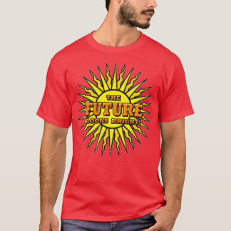 THE FUTURE LOOKS BRIGHT Tシャツ