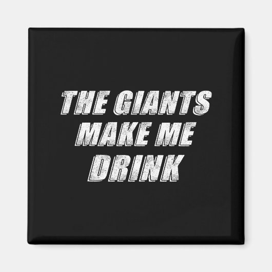 The Giants Make Me Drink Funny  マグネット (正面)