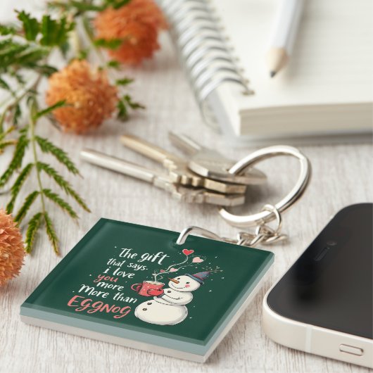 The Gift That Says, 'I Love You More Than Eggnog キーホルダー (正面右)