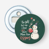 The Gift That Says, 'I Love You More Than Eggnog 栓抜き (正面)