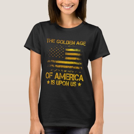 The Golden Age Of America Is Upon Us Funny Trump G Tシャツ (正面)