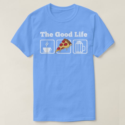 The Good Life Coffee, Pizza And Beer Pizza Lover 3 Tシャツ (デザイン正面)