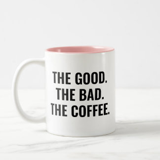 The Good The Bad The Coffee Funny Quote ツートーンマグカップ