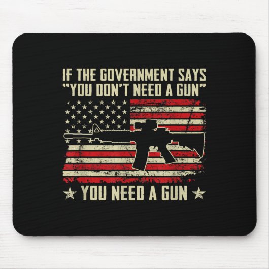 The Government Says You Don't Need A Gun - Funny P マウスパッド (正面)