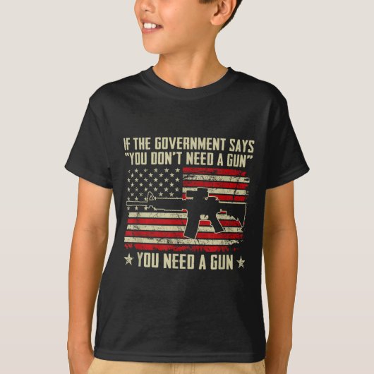 The Government Says You Don't Need A Gun - Funny P Tシャツ (正面)