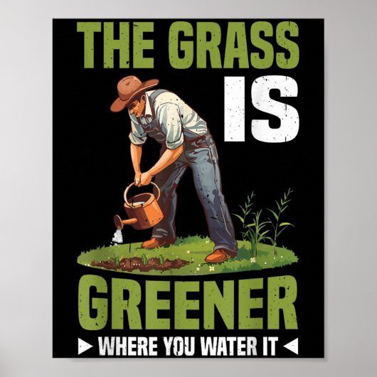 The Gr Is Greener Where You Water It Motivational  ポスター (正面)